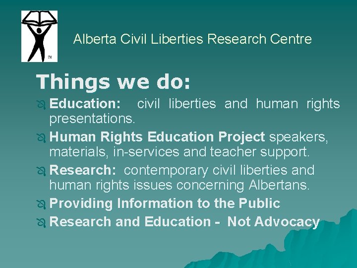 Alberta Civil Liberties Research Centre Things we do: Education: civil liberties and human rights