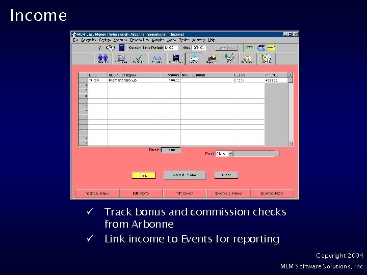 Income ü Track bonus and commission checks from Arbonne ü Link income to Events