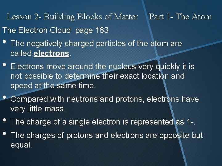 Lesson 2 - Building Blocks of Matter Part 1 - The Atom The Electron