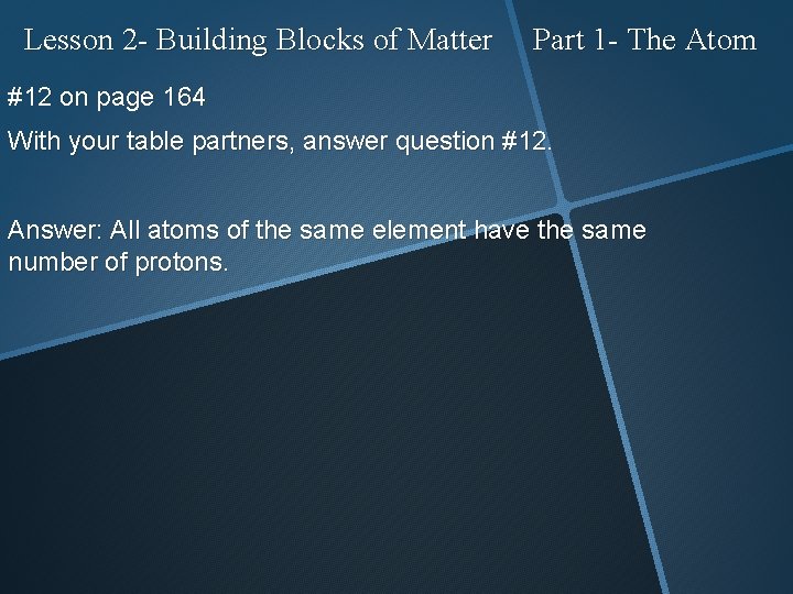 Lesson 2 - Building Blocks of Matter Part 1 - The Atom #12 on