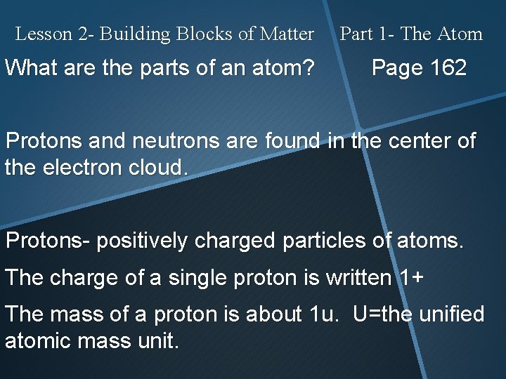 Lesson 2 - Building Blocks of Matter What are the parts of an atom?