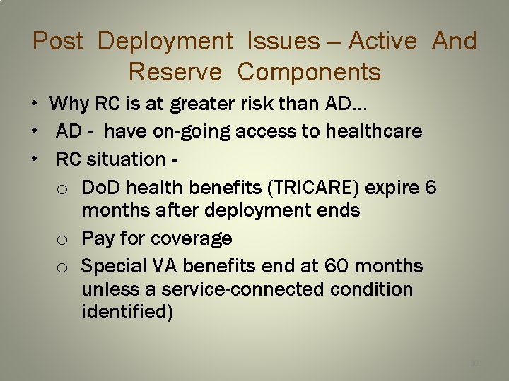 Post Deployment Issues – Active And Reserve Components • Why RC is at greater