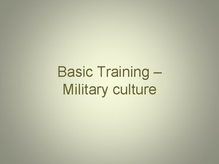 Basic Training – Military culture 6 