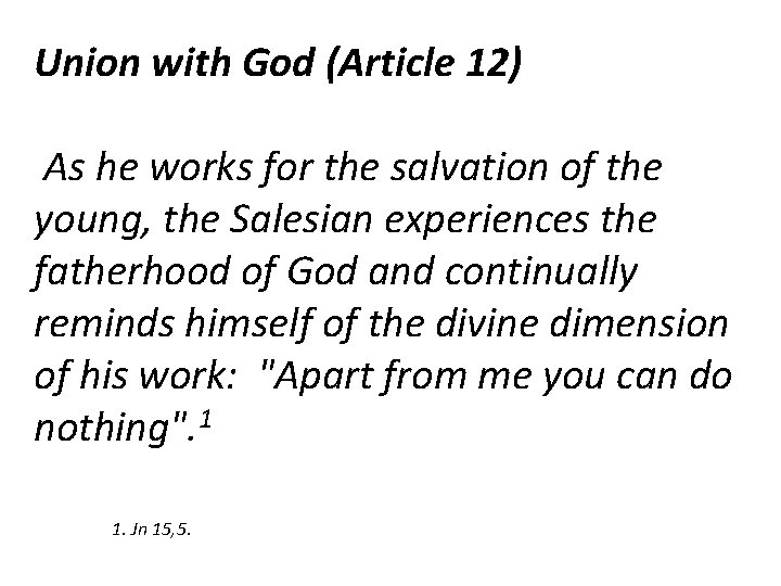 Union with God (Article 12) As he works for the salvation of the young,