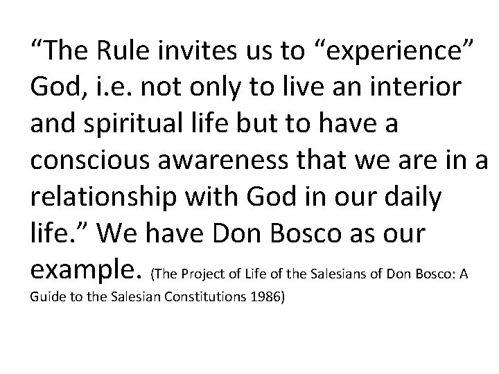 “The Rule invites us to “experience” God, i. e. not only to live an