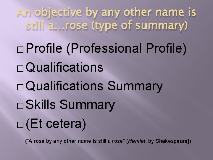 An objective by any other name is still a…rose (type of summary) � Profile An objective by any other name is still a…rose (type of summary) � Profile