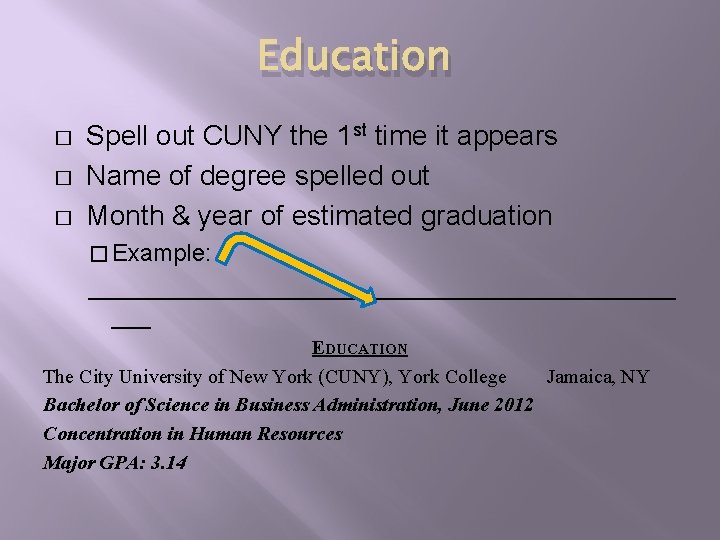 Education � � � Spell out CUNY the 1 st time it appears Name Education � � � Spell out CUNY the 1 st time it appears Name