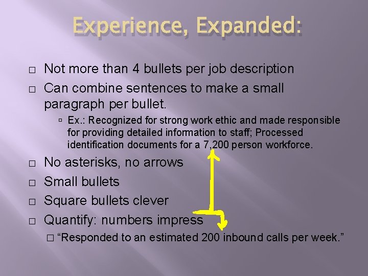 Experience, Expanded: � � Not more than 4 bullets per job description Can combine
