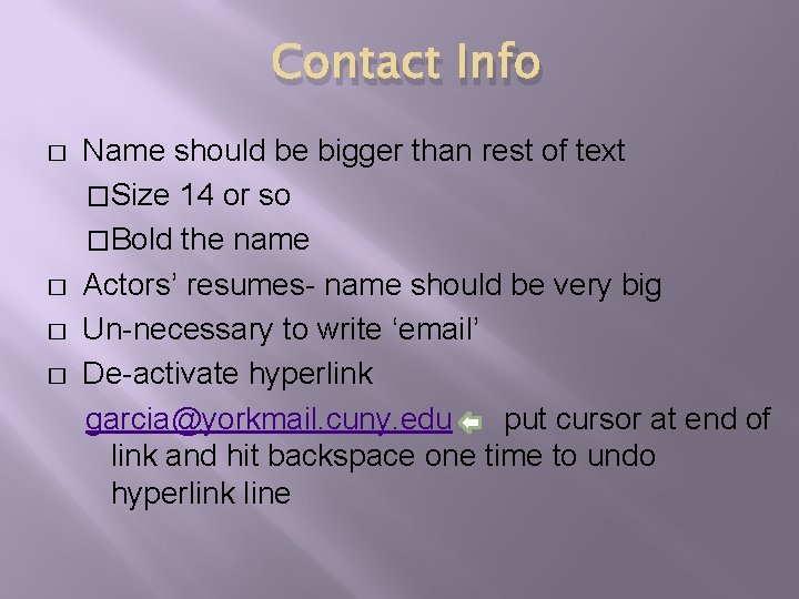 Contact Info � � Name should be bigger than rest of text �Size 14 Contact Info � � Name should be bigger than rest of text �Size 14