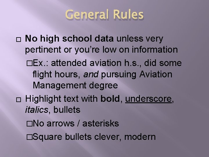General Rules � � No high school data unless very pertinent or you’re low General Rules � � No high school data unless very pertinent or you’re low