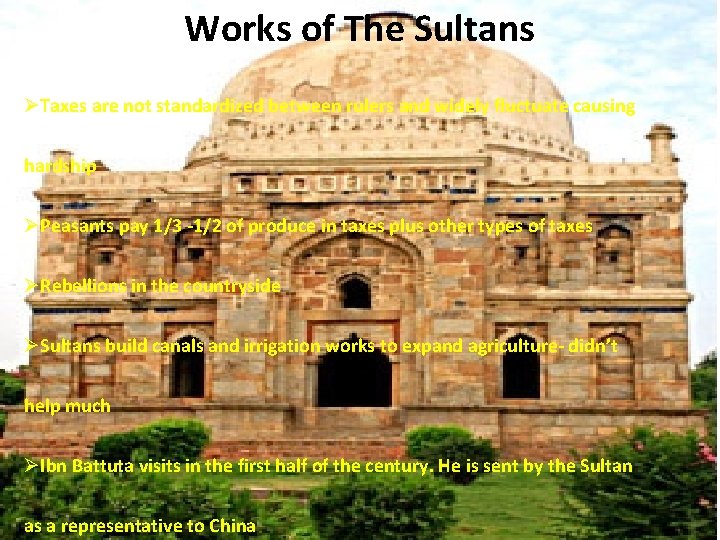 Works of The Sultans ØTaxes are not standardized between rulers and widely fluctuate causing