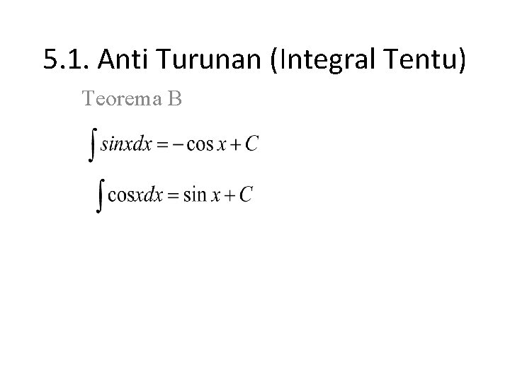 5. 1. Anti Turunan (Integral Tentu) Teorema B 