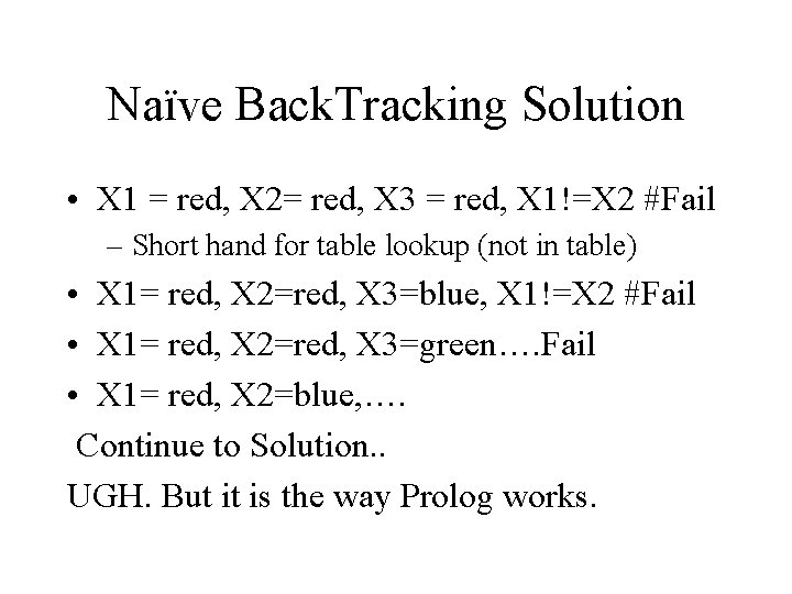 Naïve Back. Tracking Solution • X 1 = red, X 2= red, X 3