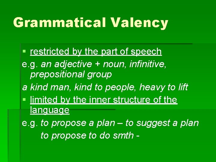 Grammatical Valency § restricted by the part of speech e. g. an adjective +