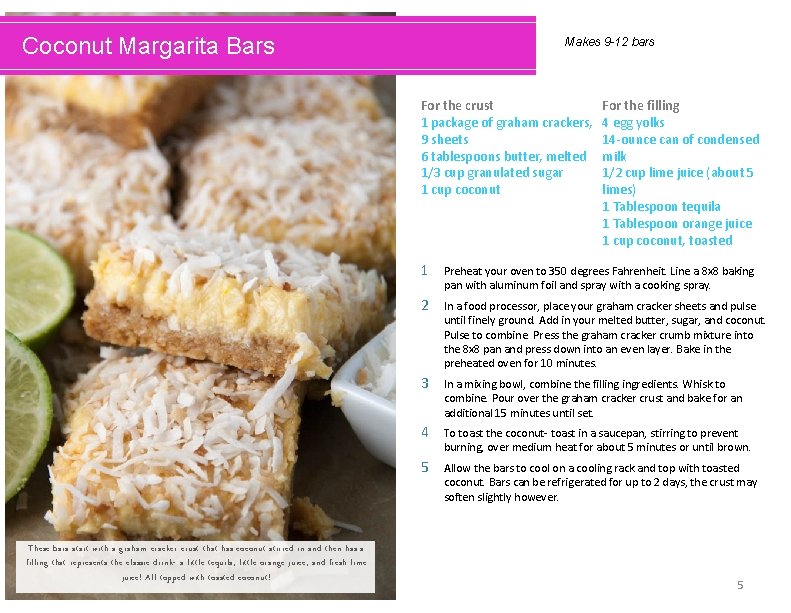 Coconut Margarita Bars Makes 9 -12 bars For the crust 1 package of graham