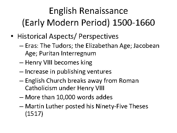 English Renaissance (Early Modern Period) 1500 -1660 • Historical Aspects/ Perspectives – Eras: The