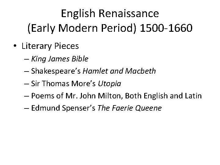 English Renaissance (Early Modern Period) 1500 -1660 • Literary Pieces – King James Bible