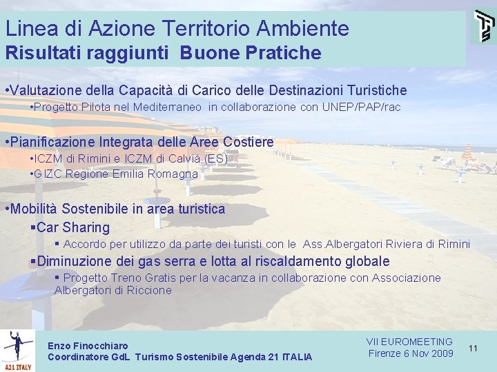 Linea di Azione Territorio Ambiente Risultati raggiunti Buone Pratiche • Valutazione della Capacità di