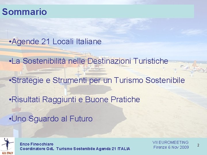 Sommario • Agende 21 Locali Italiane • La Sostenibilità nelle Destinazioni Turistiche • Strategie