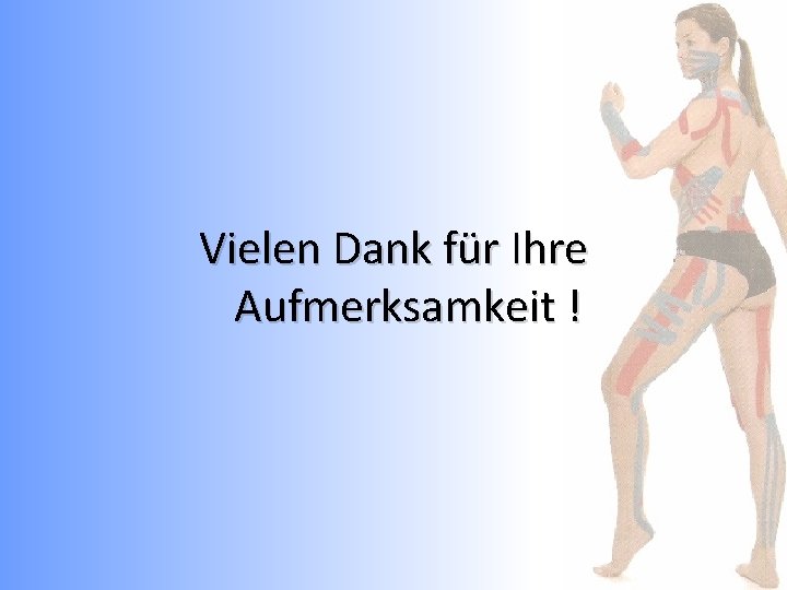 Vielen Dank für Ihre Aufmerksamkeit ! 