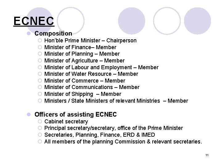 ECNEC l Composition ¡ ¡ ¡ ¡ ¡ Hon’ble Prime Minister – Chairperson Minister