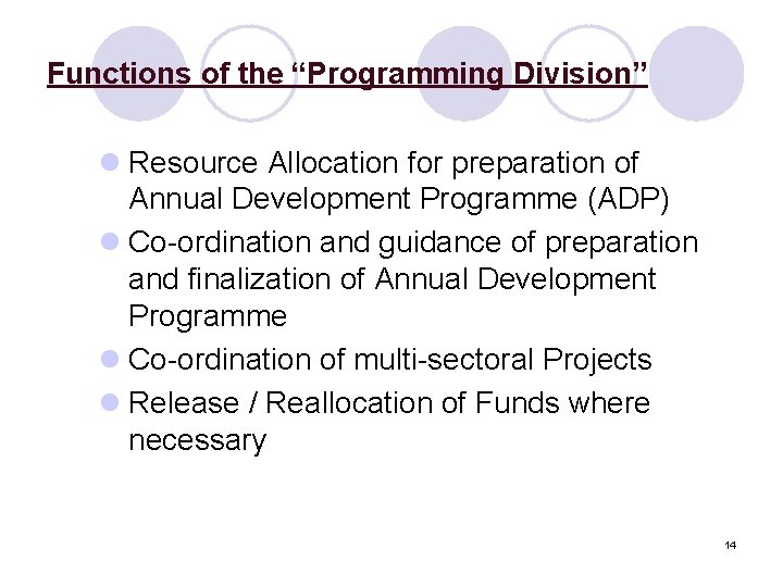 Functions of the “Programming Division” l Resource Allocation for preparation of Annual Development Programme