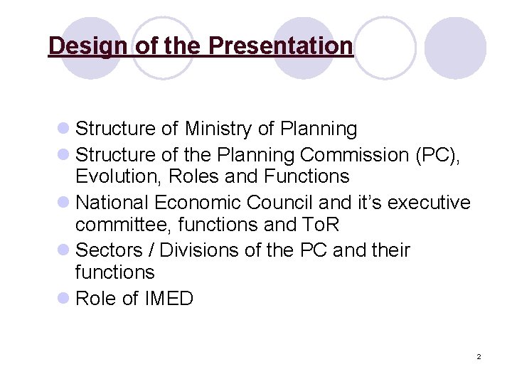 Design of the Presentation l Structure of Ministry of Planning l Structure of the