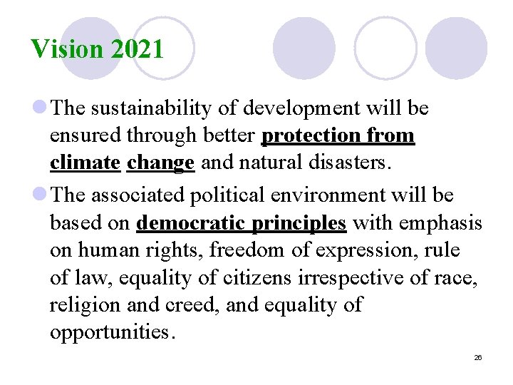 Vision 2021 l The sustainability of development will be ensured through better protection from