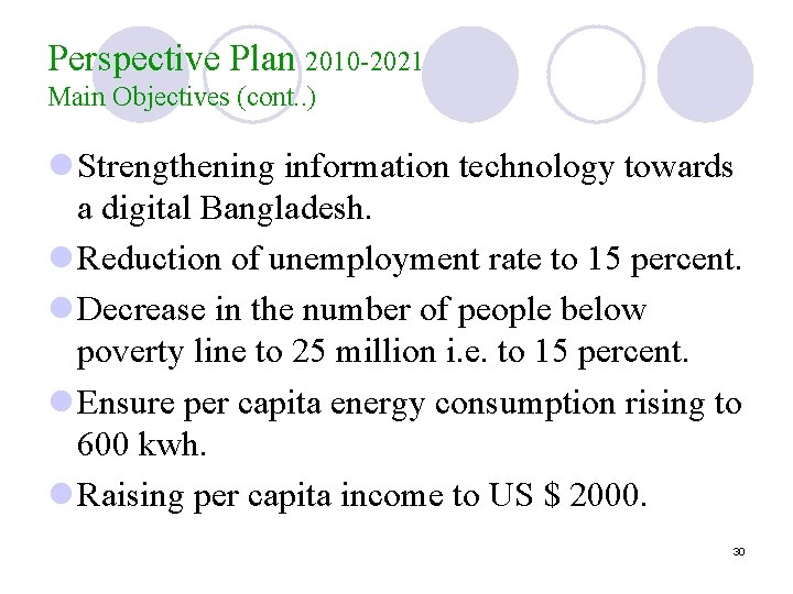 Perspective Plan 2010 -2021 Main Objectives (cont. . ) l Strengthening information technology towards