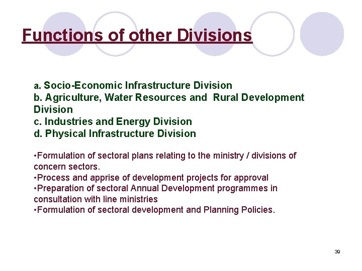 Functions of other Divisions a. Socio-Economic Infrastructure Division b. Agriculture, Water Resources and Rural