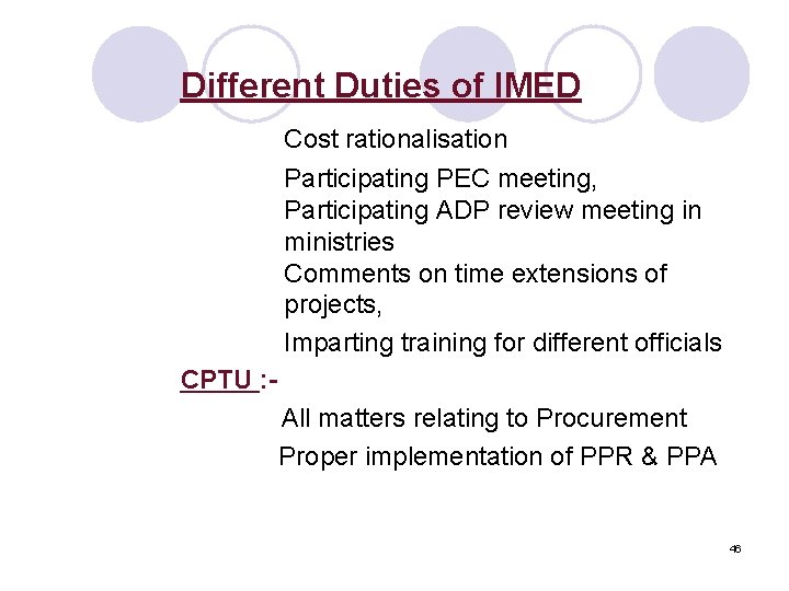 Different Duties of IMED Cost rationalisation Participating PEC meeting, Participating ADP review meeting in