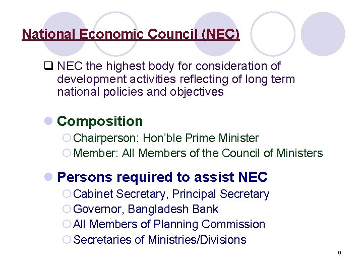 National Economic Council (NEC) q NEC the highest body for consideration of development activities