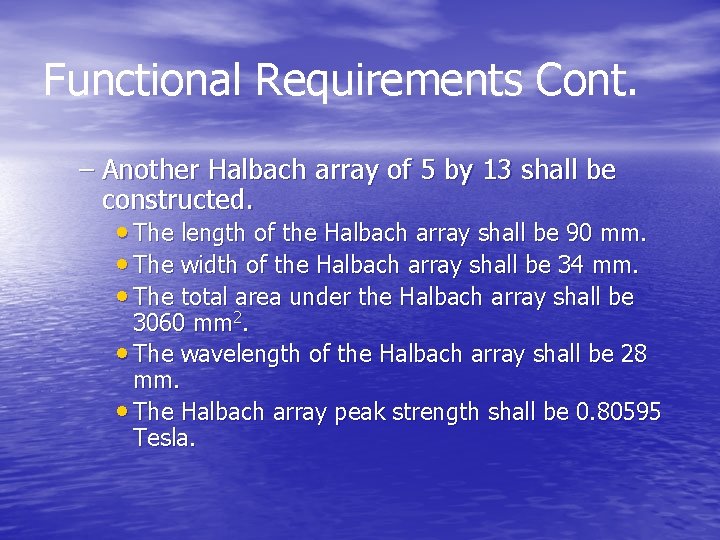 Functional Requirements Cont. – Another Halbach array of 5 by 13 shall be constructed.