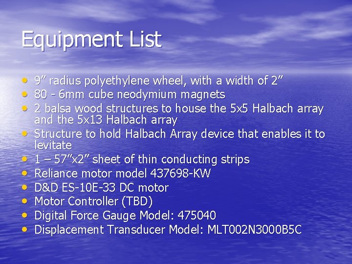 Equipment List • 9” radius polyethylene wheel, with a width of 2” • 80