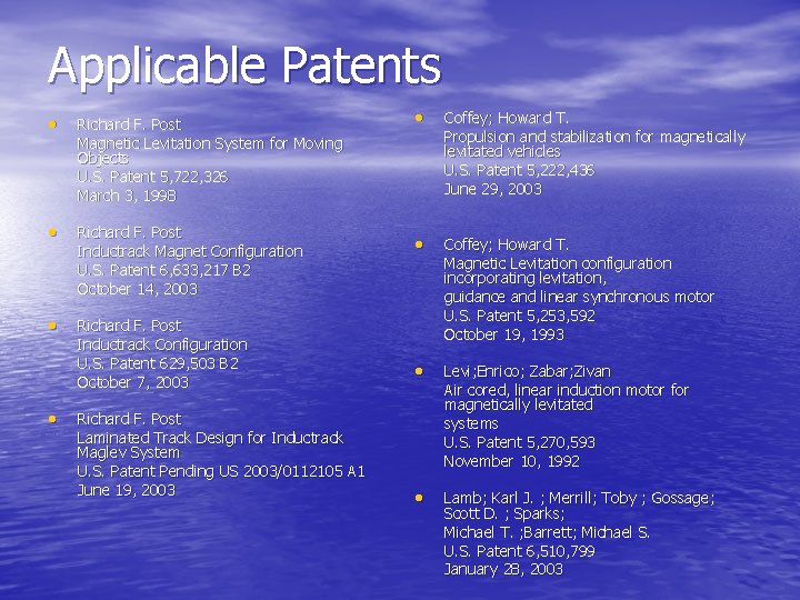 Applicable Patents • Richard F. Post Magnetic Levitation System for Moving Objects U. S.