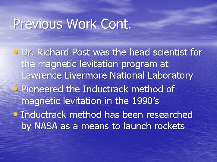 Previous Work Cont. • Dr. Richard Post was the head scientist for the magnetic