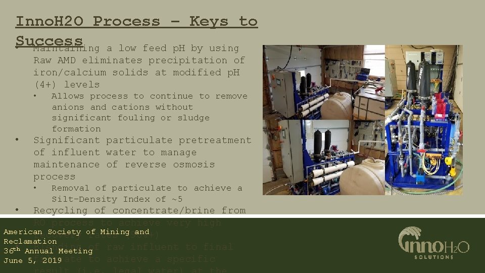 Inno. H 2 O Process – Keys to Success • Maintaining a low feed