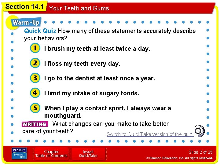 Section 14. 1 Your Teeth and Gums Quick Quiz How many of these statements