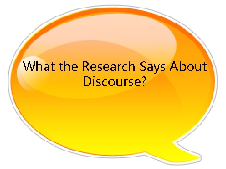 What the Research Says About Discourse? 