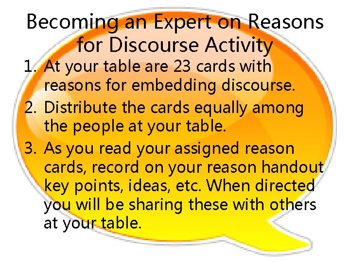 Becoming an Expert on Reasons for Discourse Activity 1. At your table are 23