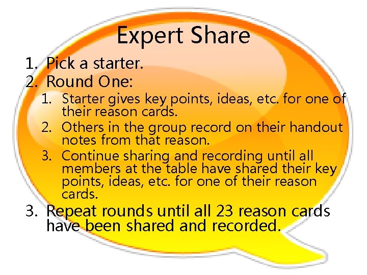 Expert Share 1. Pick a starter. 2. Round One: 1. Starter gives key points,