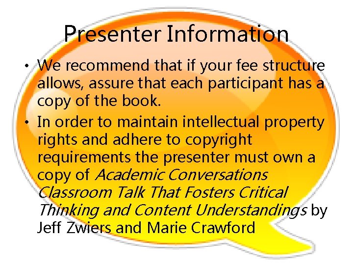 Presenter Information • We recommend that if your fee structure allows, assure that each