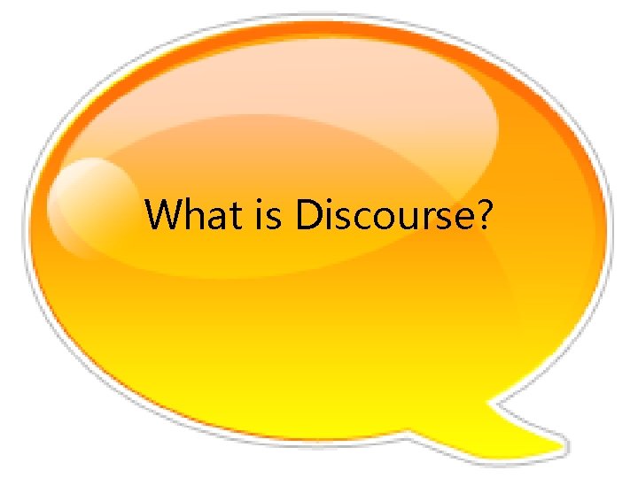 What is Discourse? 