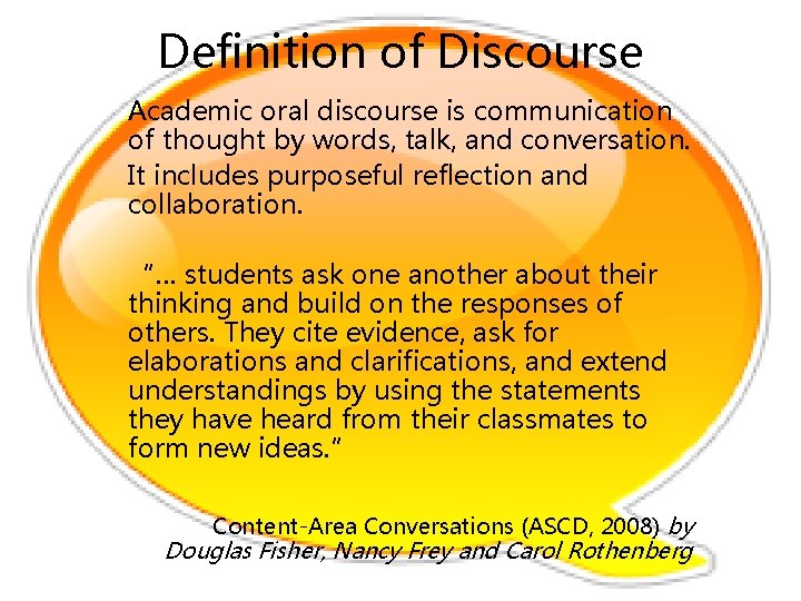 Definition of Discourse Academic oral discourse is communication of thought by words, talk, and