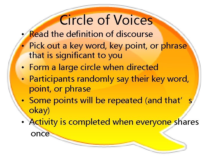  Circle of Voices • Read the definition of discourse • Pick out a