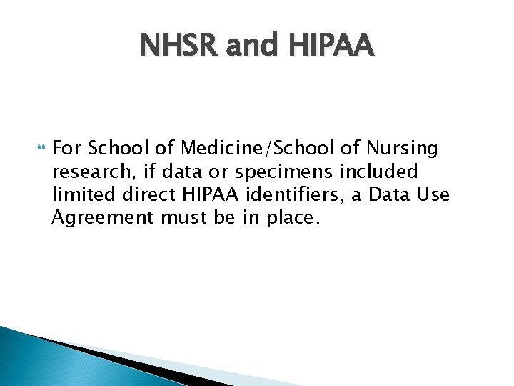 NHSR and HIPAA For School of Medicine/School of Nursing research, if data or specimens