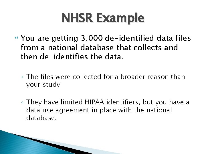 NHSR Example You are getting 3, 000 de-identified data files from a national database