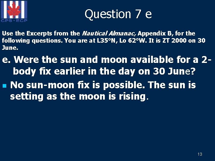 Question 7 e Use the Excerpts from the Nautical Almanac, Appendix B, for the