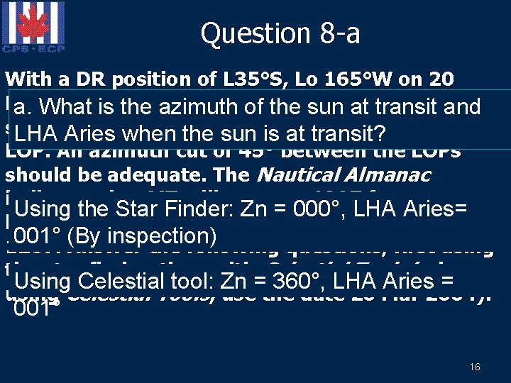 Question 8 -a With a DR position of L 35°S, Lo 165°W on 20
