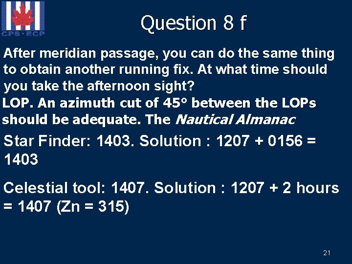 Question 8 f After meridian passage, you can do the same thing With a